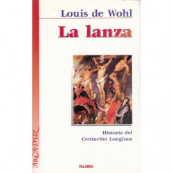 LA LANZA. Historia del Centurión Longinos