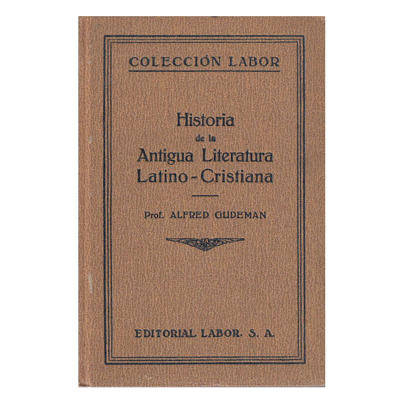 HISTORIA DE LA ANTIGUA LITERATURA LATINO-CRISTIANA