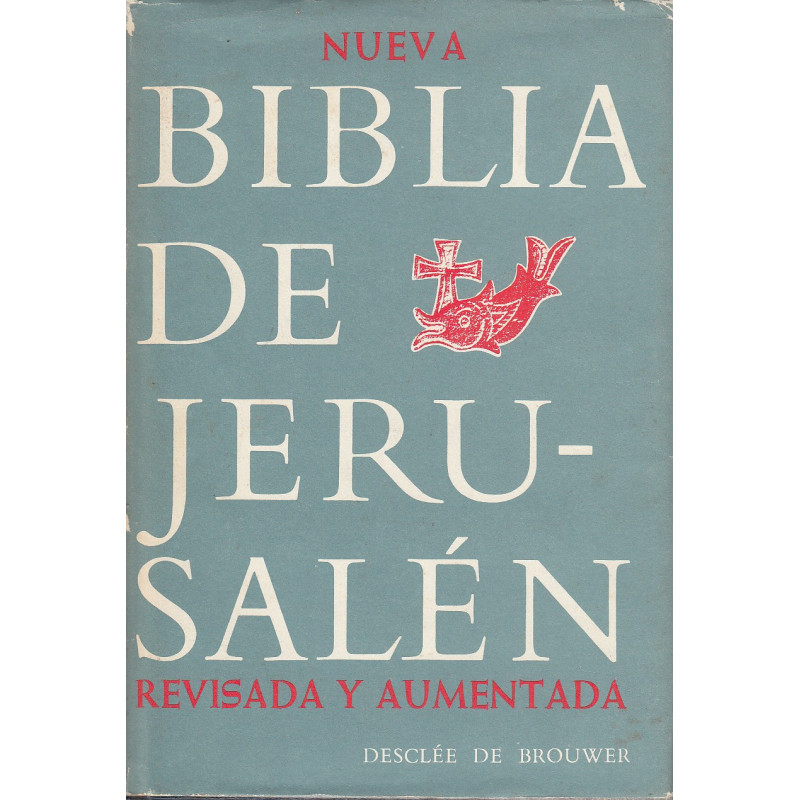 NUEVA BIBLIA DE JERUSALÉN Totalmente Revisada y Aumentada ANTIGUO y NUEVO TESTAMENTO