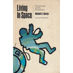 LIVING IN SPACE The Astronaut and His Environment
