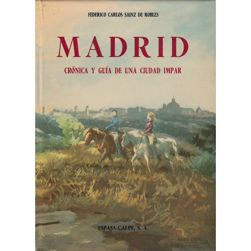 MADRID Crónica y Guía de una Cidudad Impar