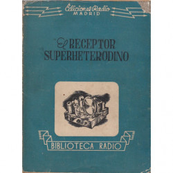 EL RECEPTOR SUPERHETERODINO Colección BIBLIOTECA RADIO Num. 1