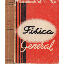 FISICA GENERAL y FISICA GENERAL PROBLEMAS - Incluye CURSO PREUNIVERSITARIO PROBLEMAS convocatoría 1962