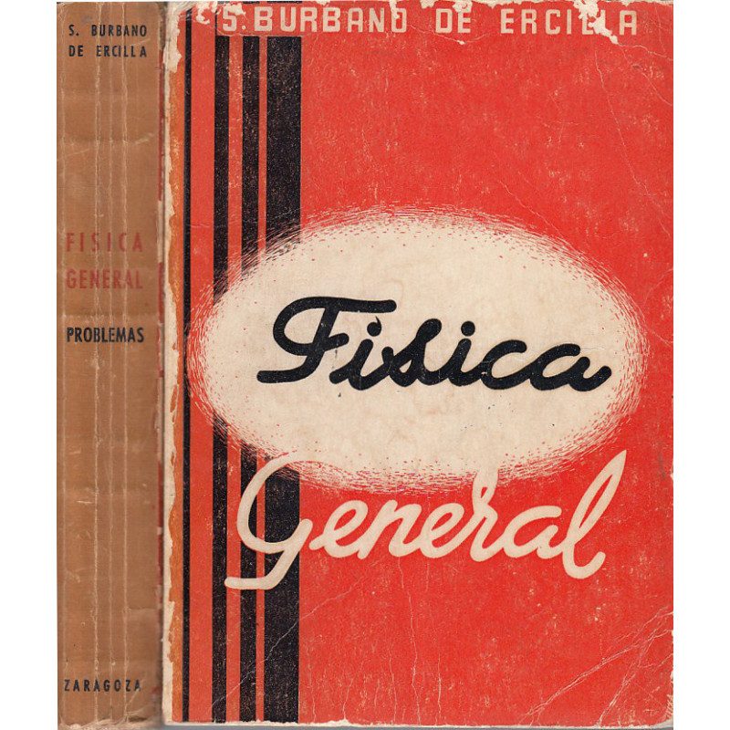 FISICA GENERAL y FISICA GENERAL PROBLEMAS - Incluye CURSO PREUNIVERSITARIO PROBLEMAS convocatoría 1962