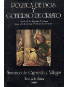 POLITICA DE DIOS Y GOBIERNO DE CRISTO Sacada de la Sagrada Escitura para acierto de rey y reino en sus acciones